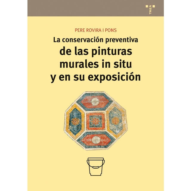 La conservación preventiva de las pinturas murales in situ y en su exposición (Tapa blanda)