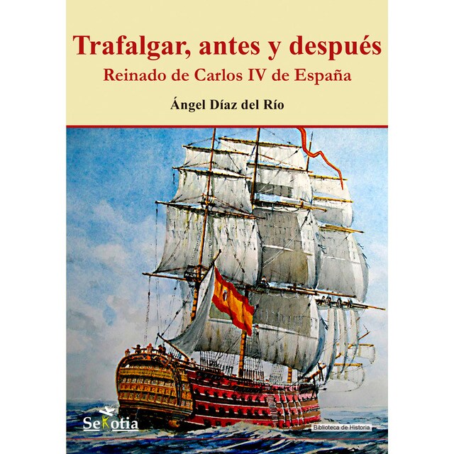 Trafalgar, antes y después: Reinado de carlos iv de españa.pdf