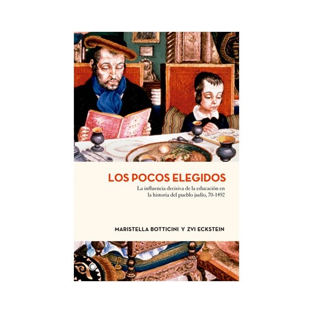 Los pocos elegidos: La influencia decisiva de la educación en la historia del pueblo judío, 70-1492 (Tapa blanda)