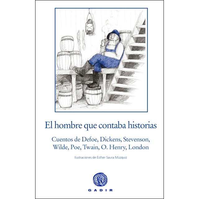 El hombre que contaba historias: Cuentos de Defoe, Dickens, Stevenson, Wilde, Poe, Twain, O. Henry, London (Tapa dura)