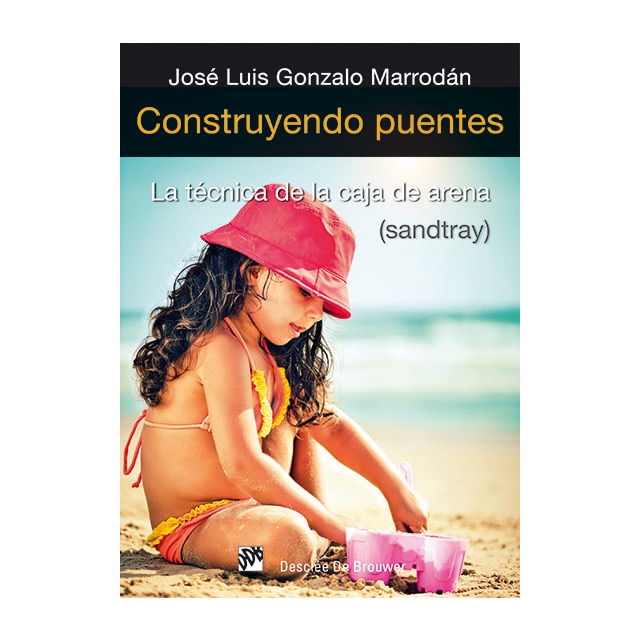 Construyendo puentes: La técnica de la caja de arena (sandtray) (Tapa blanda con solapas)