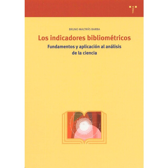 Los indicadores bibliométricos. : Fundamentos y aplicación al análisis de la ciencia.pdf