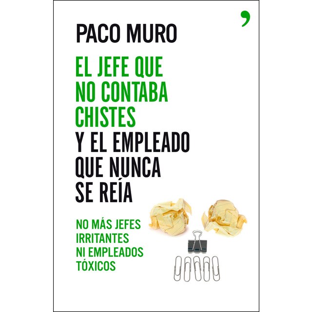 El jefe que no contaba chistes y el empleado que nunca se reía: No más jefes irritantes ni empleados tóxicos.pdf