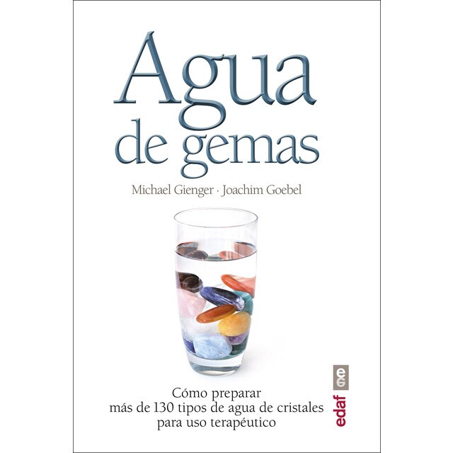 Agua de gemas: Como preparar más de 130 tipos de agua de cristales para uso terapéutico.pdf