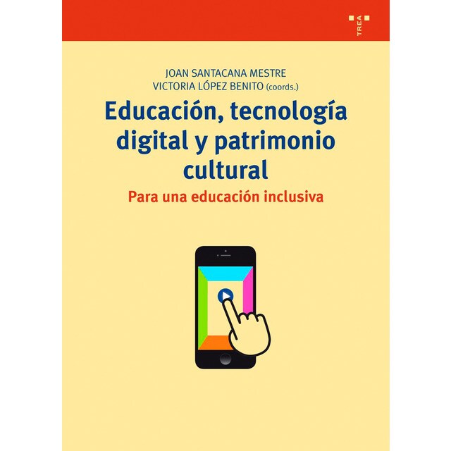 Educación, tecnología digital y patrimonio cultural: Para una educación inclusiva.pdf