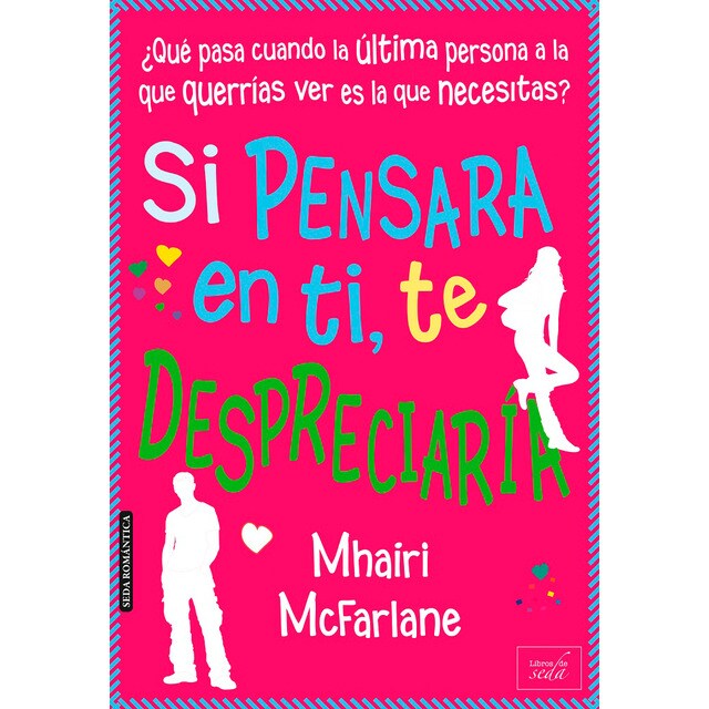 Si pensara en ti, te despreciaría