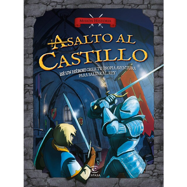 Asalto al castillo: ¡sé un héroe! crea tu propia aventura para salvar al rey.pdf