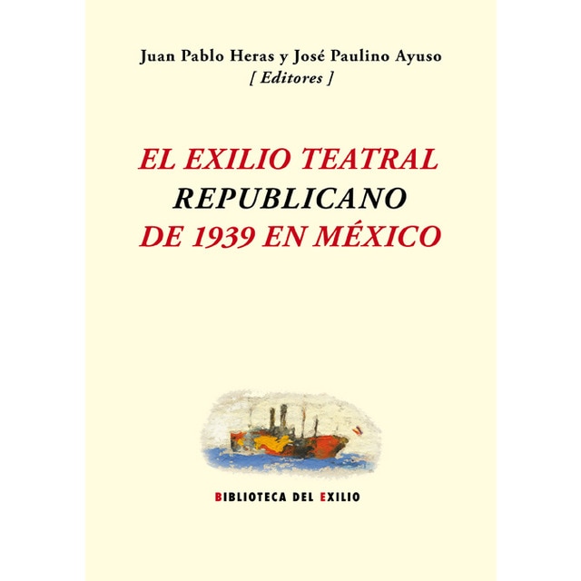 El exilio teatral republicano de 1939 en méxico.pdf