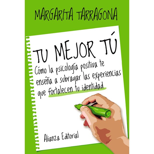 Tu mejor tú: Cómo la psicología positiva te enseña a subrayar las experiencias que fortalecen tu identidad.pdf