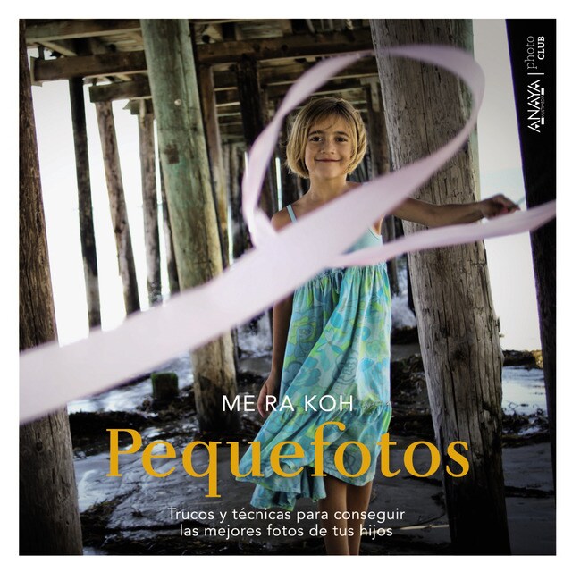 Pequefotos: Trucos y técnicas para conseguir las mejores fotos de tus hijos.pdf