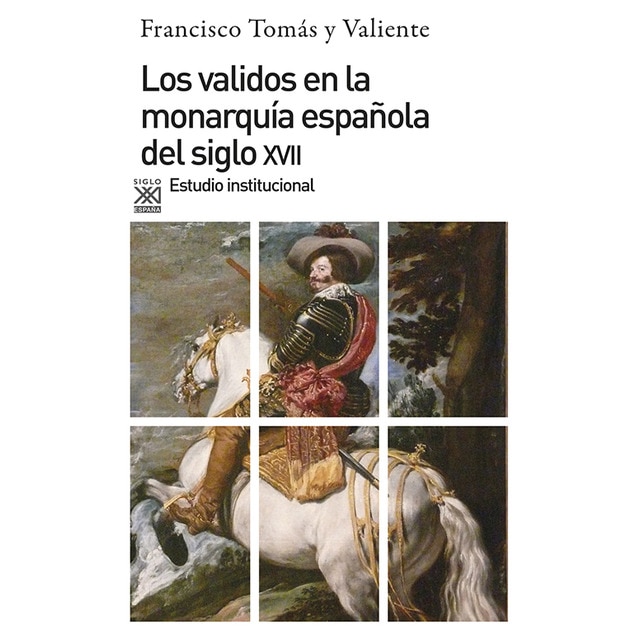 Los validos en la monarquía del siglo xvii: Estudio institucional.pdf