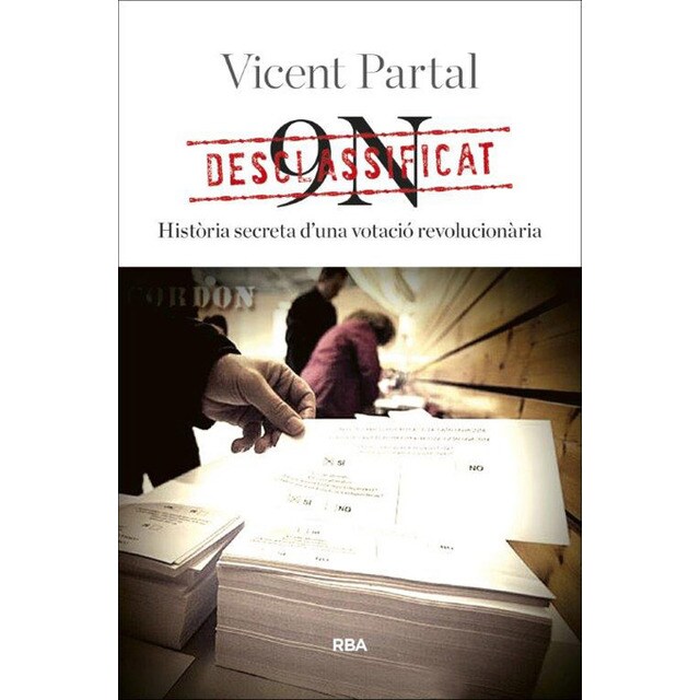 Desclassificat: 9-n: Història secreta duna votació revolucionària.pdf