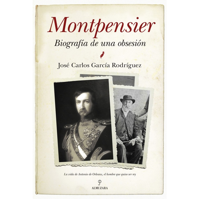 Montpensier. Biografía de una obsesión