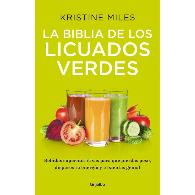 La biblia de los licuados verdes: Bebidas supernutritivas para perder peso, tener energía y sentirse bien.pdf