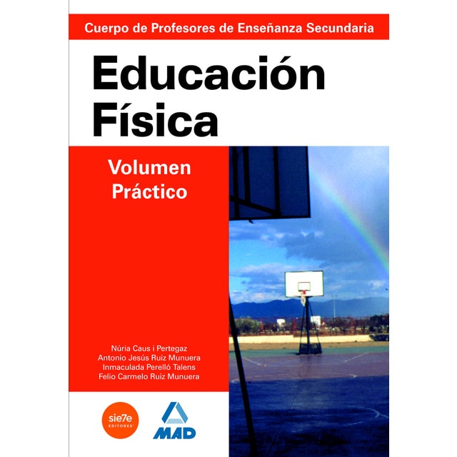 Cuerpo de profesores de enseñanza secundaria. Educación física. Volumen práctico (Tapa blanda)
