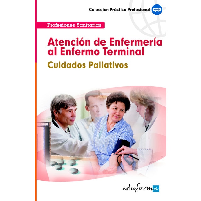 Atención de enfermería al enfermo terminal. Cuidados paliativos