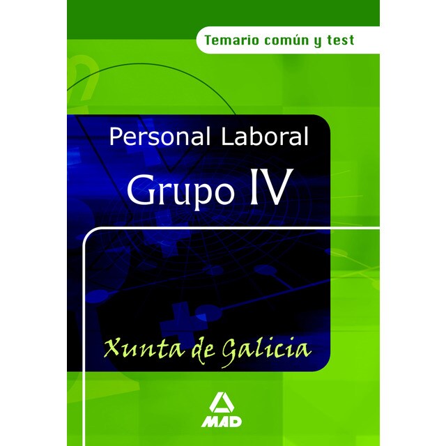 Personal laboral de la xunta de galicia. Grupo iv. Temario común y test..pdf