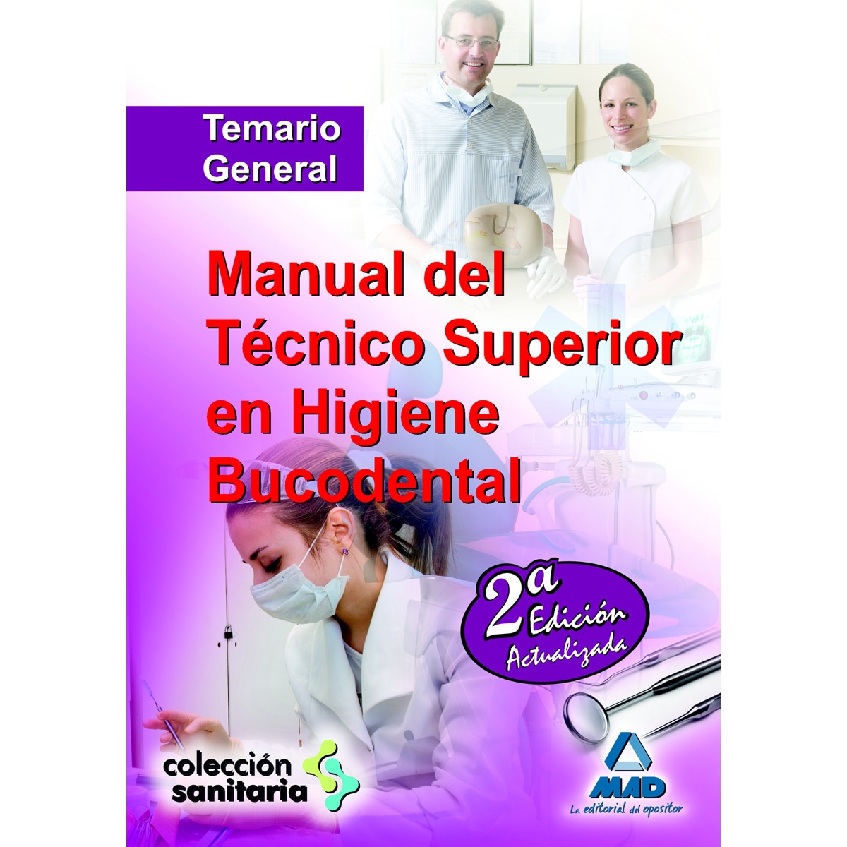 Manual del técnico superior en higiene bucodental. Temario general