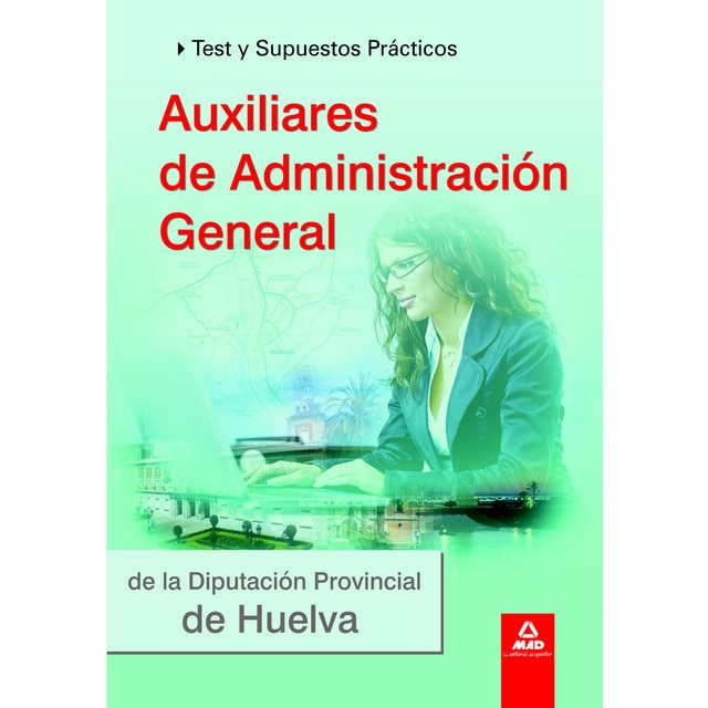 Auxiliares de administración general de la diputación provincial de huelva. Test y supuestos prácticos..pdf