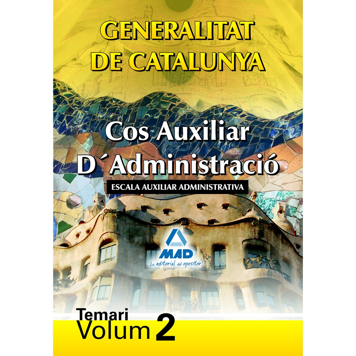 Cos auxiliar d¿administració de la generalitat de catalunya. Escala auxiliar administrativa. Temari. Volum ii