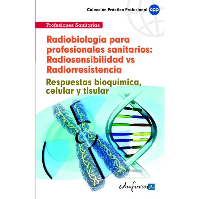 Radiobiología para profesionales sanitarios: radiosensibilidad vs radiorresistencia. (Tapa blanda)
