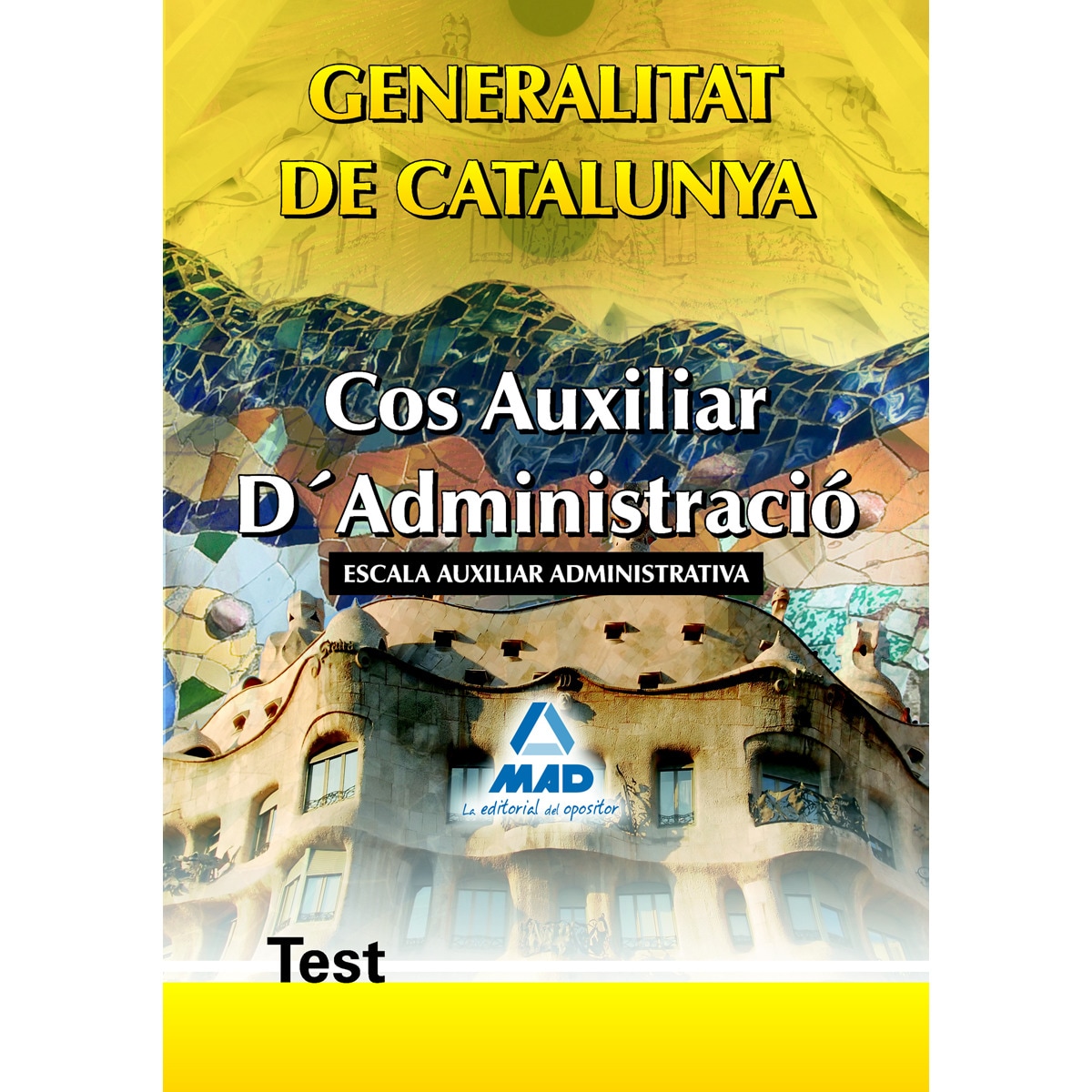 Cos auxiliar d¿administració de la generalitat de catalunya. Escala auxiliar administrativa. Test