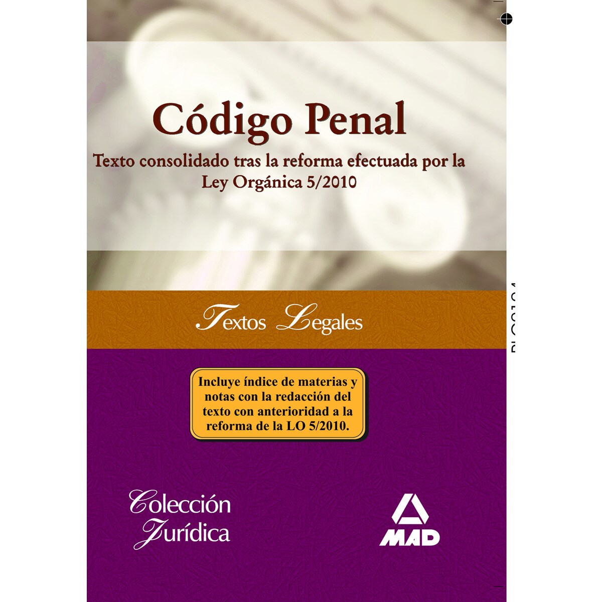 Código penal. Texto consolidado tras la reforma efectuada por la ley orgánica 5-2010