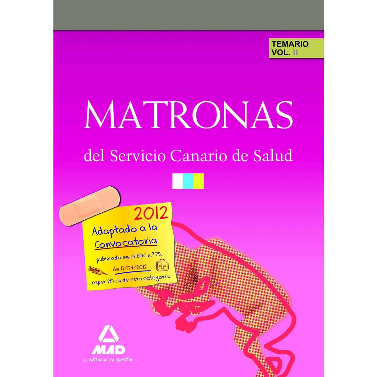 Matronas del servicio canario de salud-hospital universitario de canarias. Temario. Volumen ii