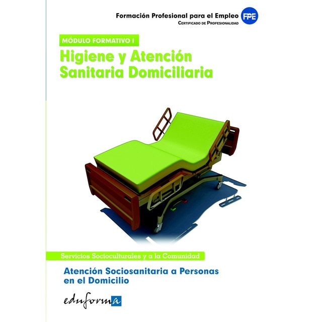 Atención sociosanitaria a personas en el domicilio. Higiene y atención sanitaria domiciliaria (Tapa blanda)