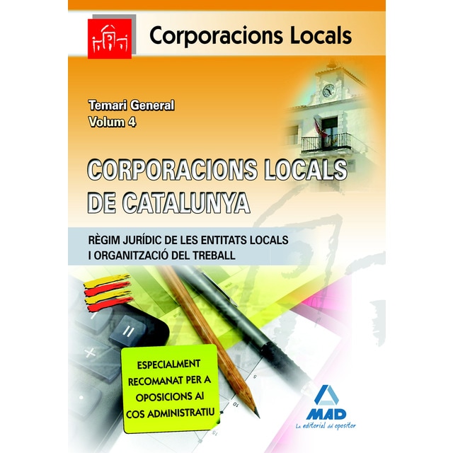 Corporacions locals de catalunya. Temari general. Volumen iv.