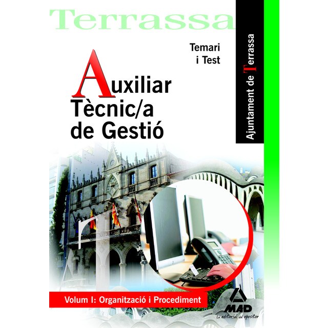 Auxiliar técnic/a de gestio de l´ajuntament de terrassa. Vol i: organització i procediment. Temari i test.pdf