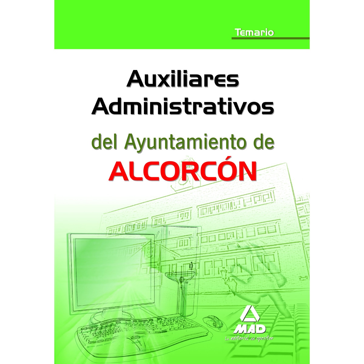 Auxiliares administrativos del ayuntamiento de alcorcón. Temario