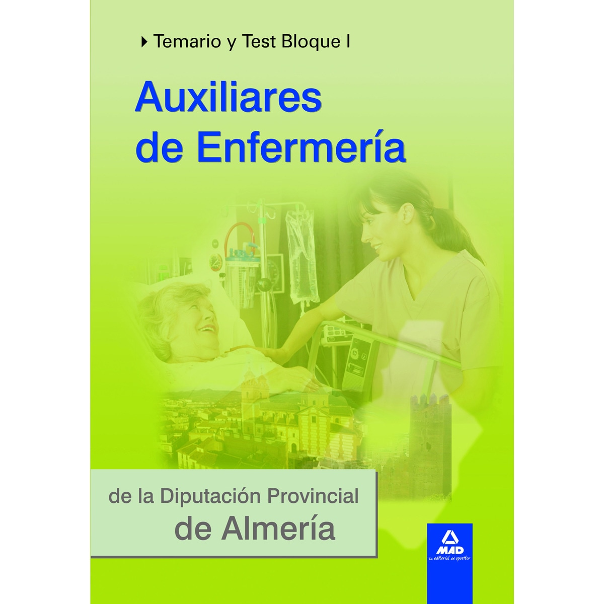 Auxiliares de enfermería de la diputación provincial de almería. Temario bloques ii y iii