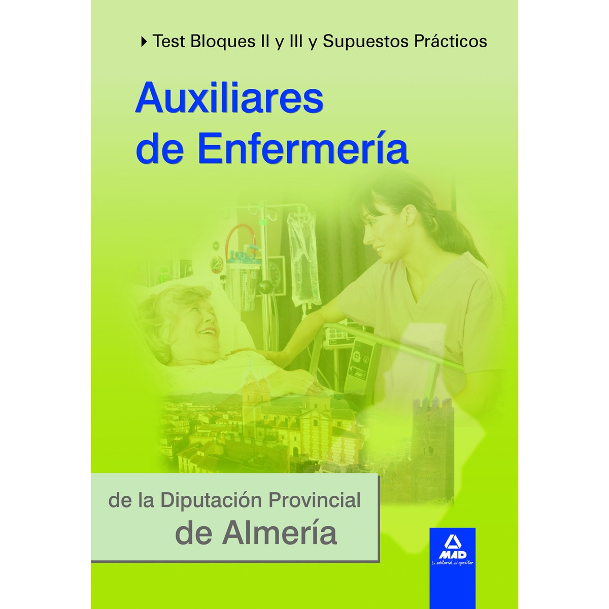 Auxiliares de enfermería de la diputación provincial de almería. Temario bloques ii y iii