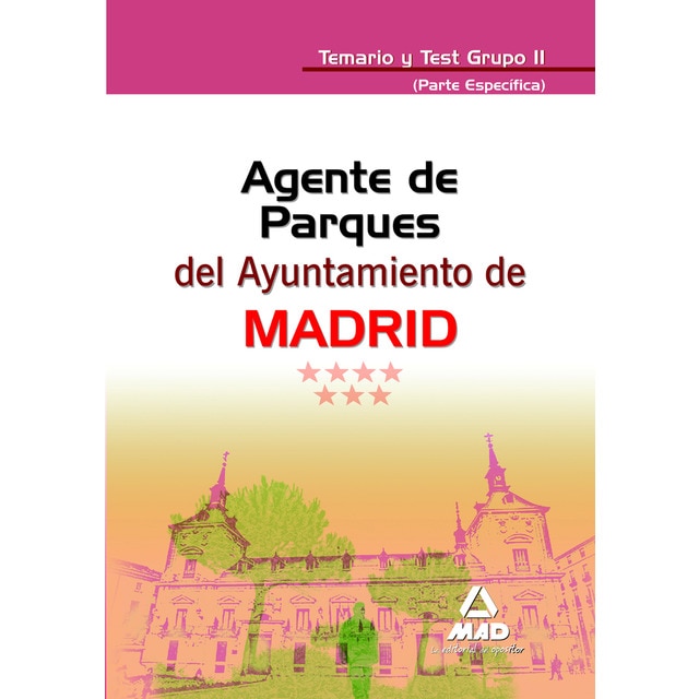 Agentes de parques del ayuntamiento de madrid. Temario y test grupo ii (parte específica) (Tapa blanda)