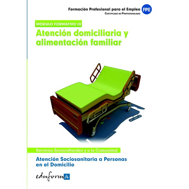 Atención sociosanitaria a personas en el domicilio.Atención domiciliaria y alimentación familiar (Tapa blanda)