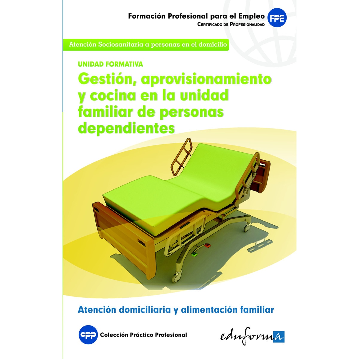 Gestión, aprovisionamiento y cocina en la unidad familiar de personas dependientes. Unidad formativa.