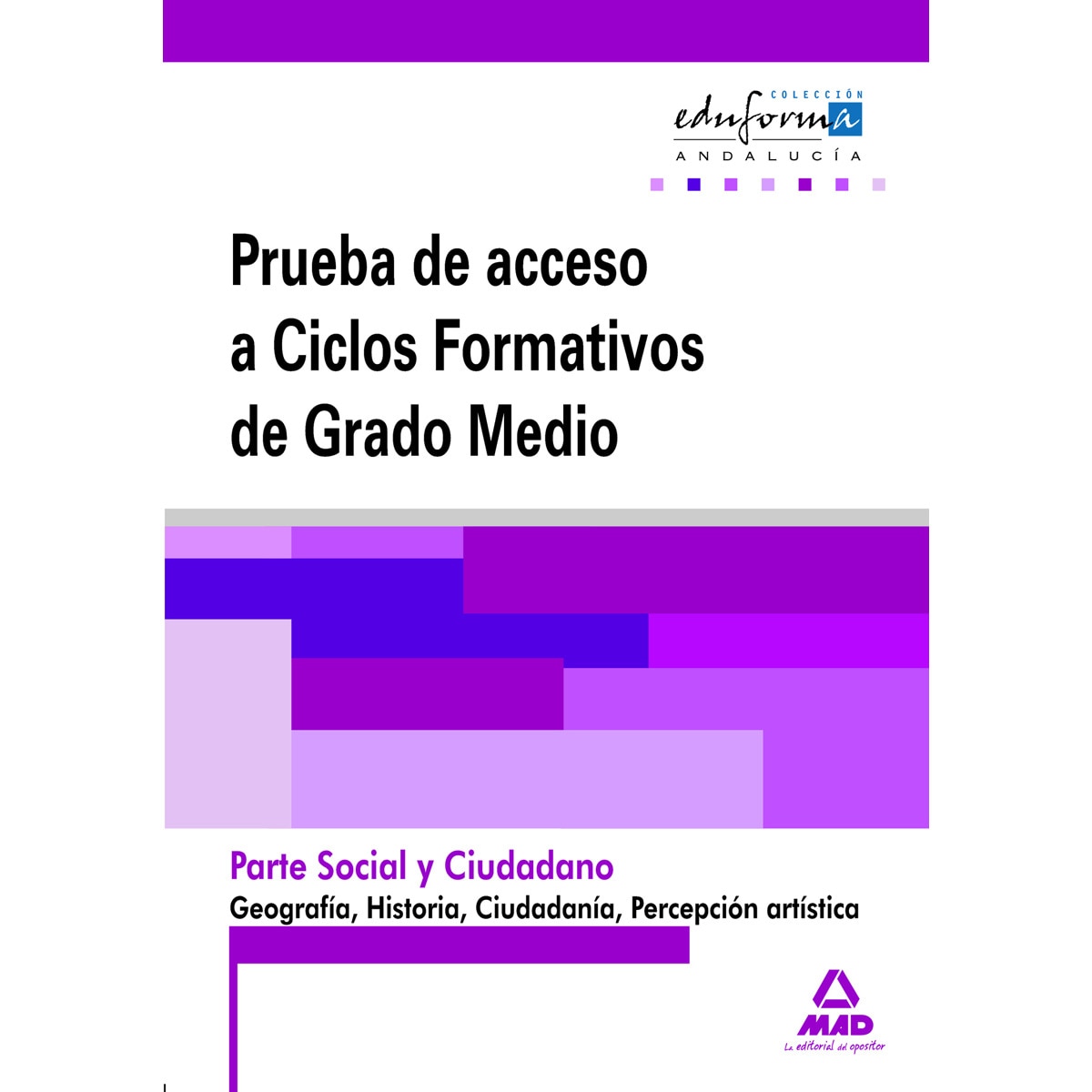 Pruebas de acceso a ciclos formativos de grado medio. Andalucía. Parte social y ciudadano. Geografía , historia, ciudadanía y percepció