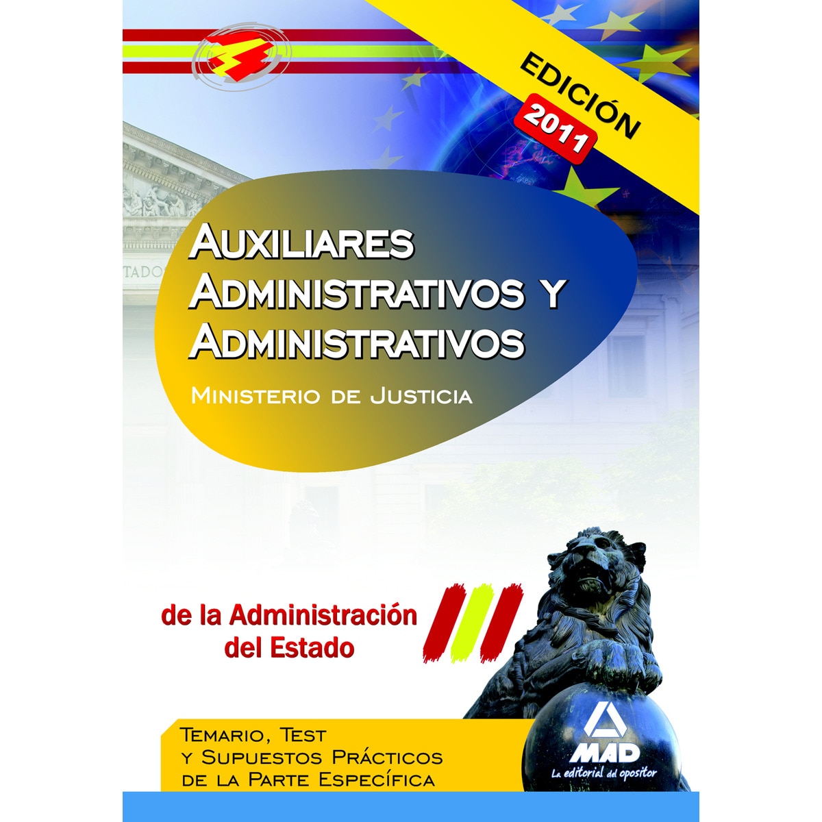 Auxiliares administrativos y administrativos de la administración del estado. Temario, test y supuestos prácticos de la parte específic