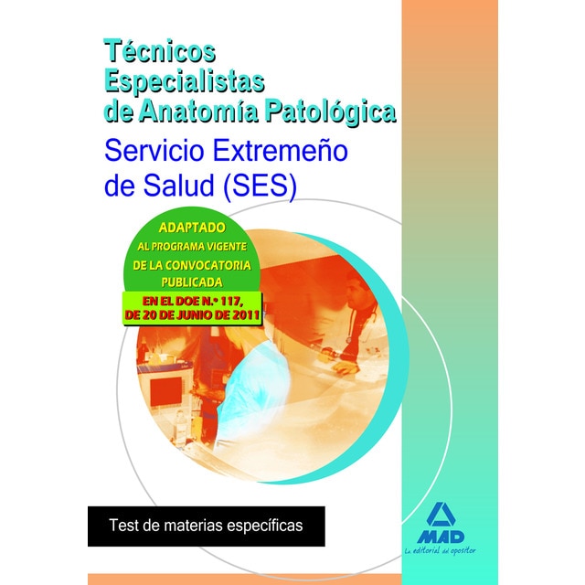 Técnicos Especialistas de Anatomía Patológica, Servicio Extremeño de Salud . Test de materias específicas