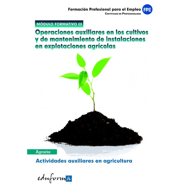 Módulo iii. Operaciones auxiliares en los cultivos y de mantenimiento de instalaciones en explotaciones agrícolas..pdf