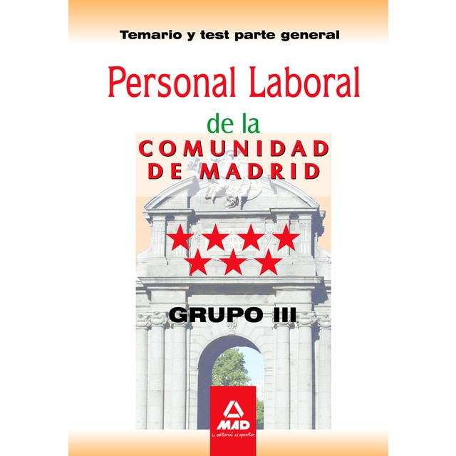 Personal laboral de la comunidad de madrid. Grupo iii. Temario y test parte general..pdf