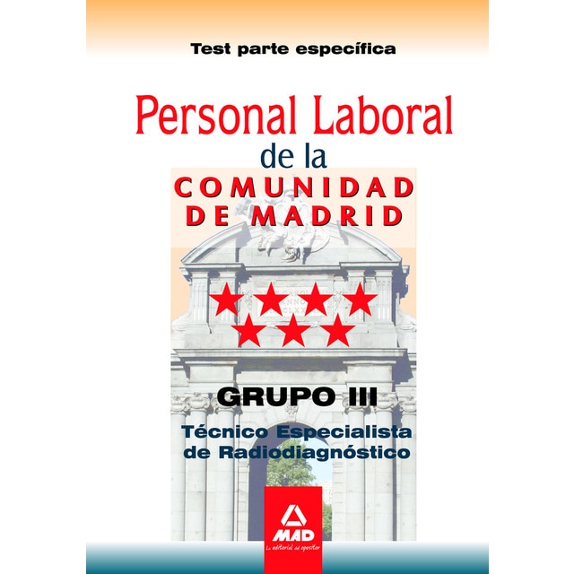 Personal laboral de la comunidad de madrid. Grupo iii. Técnicos especialistas de radiodiagnóstico. Test parte específica..pdf