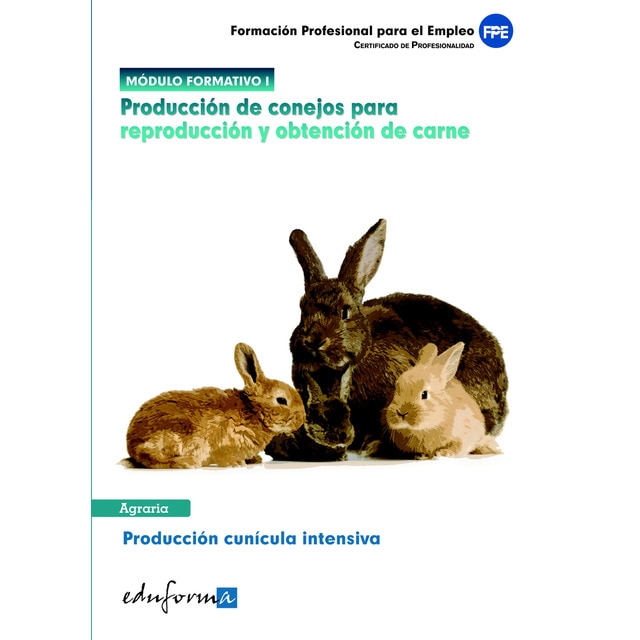 Módulo formativo 1. Producción de conejos para reproducción y obtención de carne. Producción cunícula intensiva..pdf