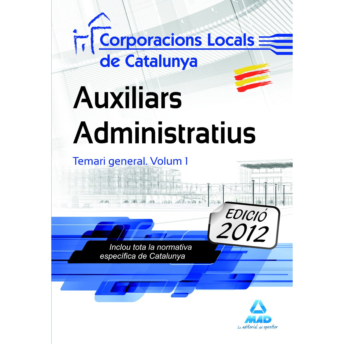 Auxiliares administratius de corporacions locals de catalunya. Temari general. Vol i