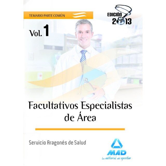 Facultativos especialistas de area del servicio aragonés de salud. Temario común. Volumen i