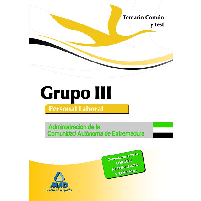 Personal laboral de la administración, grupo iii, comunidad autónoma de extremadura. Temario común y test