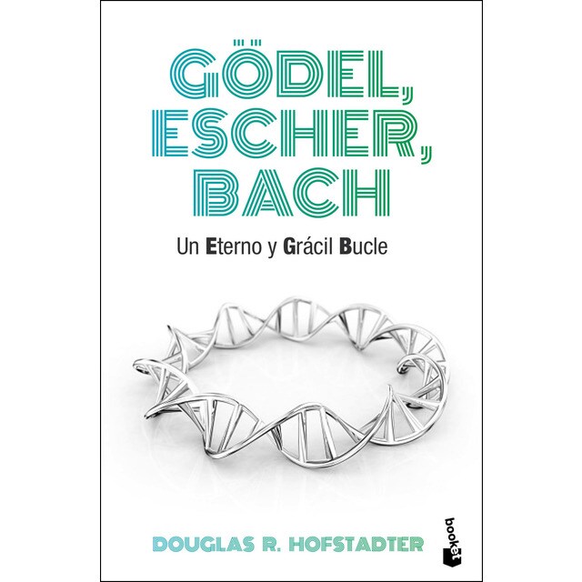 Gödel, escher, bach: Un eterno y grácil bucle (Bolsillo) (Tapa blanda)