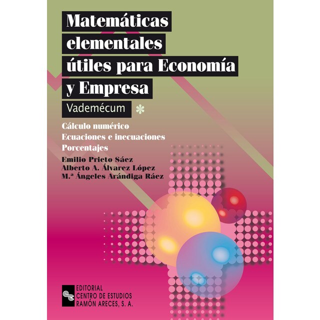 Matemáticas elementales útiles para economía y empresa: Calculo numérico. Ecuaciones e inecuaciones. Porcentajes.pdf