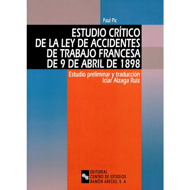 Estudio crítico de la ley de accidentes de trabajo francesa de 9 de abril de 1898: Estudio preliminar y traducción icíar alzaga ruiz.pdf